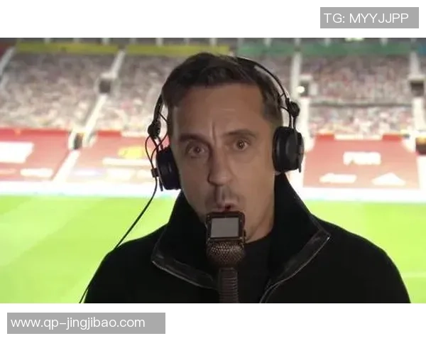 内维尔:曾以为枪手最大挑战者是赤军&曼城并不稳,但我错了 内维尔:曾以为枪手最大挑战者是赤军&曼城并不稳,但我错了